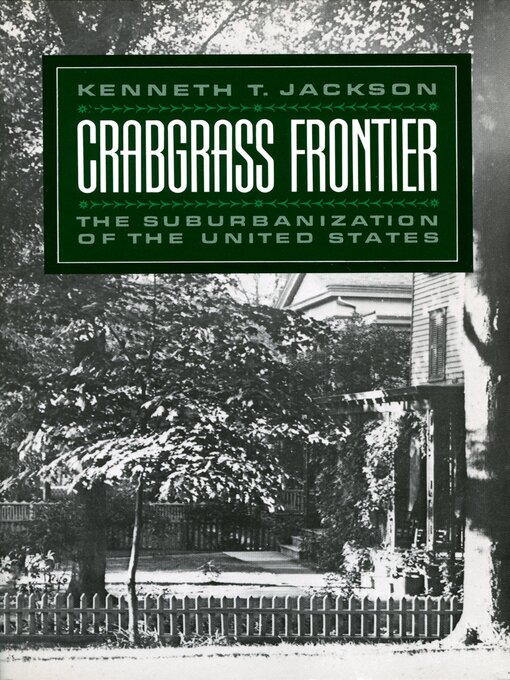 Title details for Crabgrass Frontier by Kenneth T. Jackson - Wait list